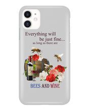 Load image into Gallery viewer, Everything Will Be Just Fine As Long As There Are Bees And Wine Gift For Bee Lovers Phone case

