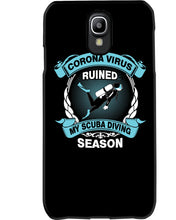 Load image into Gallery viewer, Disease Virus Ruined My Scuba Diving Season For Sport Lovers Phone case

