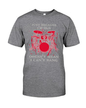 Load image into Gallery viewer, Just Because I'm Old Doesn't Mean I Can't Bang Giving Grandpa Guys Tee
