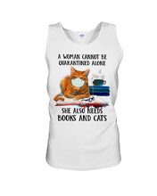 Load image into Gallery viewer, Cute Phone Case Gift For Books And Cats Lovers A Woman Cannot Be Quarantined Alone Unisex Tank Top
