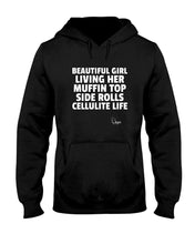 Load image into Gallery viewer, Beautiful Girl Living Her Muffin Top Side Rolls Cellutite Life Hoodie

