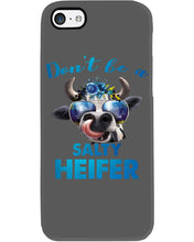 Load image into Gallery viewer, Don't Be A Salty Heifer Gift For Women Phone case
