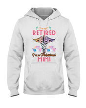 Load image into Gallery viewer, I'm Not Retrired I'm A Professional Mim Custom Gift For Nurse Hoodie
