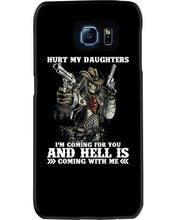 Load image into Gallery viewer, I'm Coming For You And Hell Is Coming With Me Phone case
