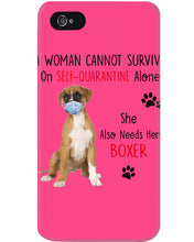 Load image into Gallery viewer, A Woman Can't Survive On Self-quarantine Alone Also Needs Boxer Phone case
