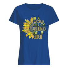 Load image into Gallery viewer, Be A GiGi Sunflowers Gift For Gigi Ladies Tee
