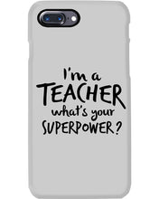 Load image into Gallery viewer, I'm A Teacher What Is You Superpower Gift For Teacher Phone case
