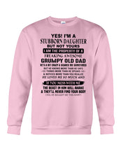Load image into Gallery viewer, I'm A Stuborn Daughter But Not Yours I Am The Property Of a Freaking Awesome Sweatshirt
