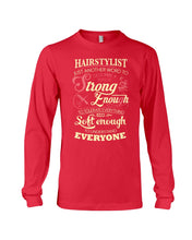 Load image into Gallery viewer, Hairstylist Just Another Word To Describe A Person Strong Enough To Tolerate Everything And Soft Enough Unisex Long Sleeve
