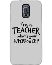 Load image into Gallery viewer, I'm A Teacher What Is You Superpower Gift For Teacher Phone case
