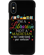 Load image into Gallery viewer, I Am A Librarian Not A Magician Custom Design Gifts Phone case
