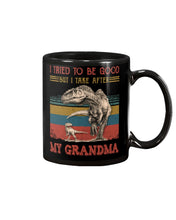 Load image into Gallery viewer, Grandma Gift For Grandson I Tried To Be Good But I Take After Mug
