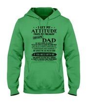 Load image into Gallery viewer, I Ge My Attitude From My August Dad Birthday Meaningful Gift Hoodie
