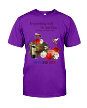 Load image into Gallery viewer, Everything Will Be Just Fine As Long As There Are Bees And Wine Gift For Bee Lovers Guys Tee
