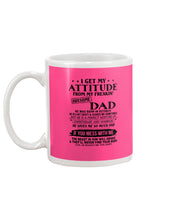 Load image into Gallery viewer, I Get My Attitude From My October     Freaking Awesome Dad For Birthday Gift Mug
