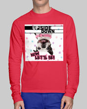 Load image into Gallery viewer, Boston Upside Down Now Let's Be Gift For Dog Lovers Unisex Long Sleeve
