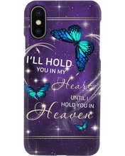 Load image into Gallery viewer, Gift For Women Butterfly I'll Hold You In My Heart Phone case

