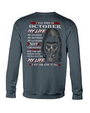 Load image into Gallery viewer, I Was Born In October My Life My Choices My Mistakes My Lessons Sweatshirt
