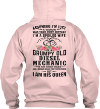 Load image into Gallery viewer, Assuming I'm Just A Woman - I'm A Spoiled Wife Of A Grumpy Old Diesel Mechanic Hoodie
