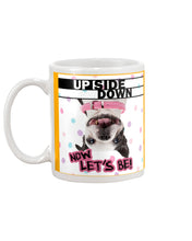 Load image into Gallery viewer, Boston Upside Down Now Let's Be Gift For Dog Lovers Mug
