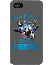 Load image into Gallery viewer, Don't Be A Salty Heifer Gift For Women Phone case
