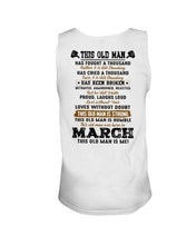 Load image into Gallery viewer, March Old Man Has Fought A Thousand Battles Trending For Birthday Gift Unisex Tank Top
