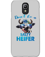Load image into Gallery viewer, Don't Be A Salty Heifer Gift For Women Phone case
