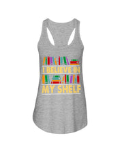 Load image into Gallery viewer, I Believe In My Shelf Trending For Book Lovers Ladies Flowy Tank
