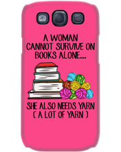 Load image into Gallery viewer, A Woman Cannot Survive On Book Alone She Also Needs Yarn Trending Phone case
