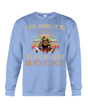 Load image into Gallery viewer, I Aint Scared Of No Po Po Call Da Po Po Retro Vintage Sweatshirt
