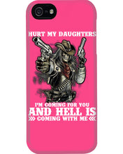Load image into Gallery viewer, I'm Coming For You And Hell Is Coming With Me Phone case
