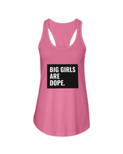 Load image into Gallery viewer, Big Girls Are Dope Unique Custom Design Ladies Flowy Tank
