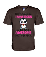 Load image into Gallery viewer, Don't Judge Me I Was Born To Be Awesome Not Perfect Gift For Penguin Lovers Guys V-Neck
