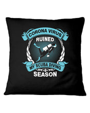 Load image into Gallery viewer, Disease Virus Ruined My Scuba Diving Season For Sport Lovers Pillow Cover
