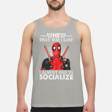 Load image into Gallery viewer, Deadpool I Almost Had To Socialize Gift For Fans Unisex Tank Top
