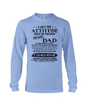 Load image into Gallery viewer, I Ge My Attitude From My August Dad Birthday Meaningful Gift Unisex Long Sleeve
