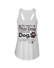 Load image into Gallery viewer, All I Need Is This Dog And That Other Dog Custom Gift For Dog Lovers Ladies Flowy Tank
