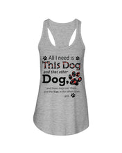 Load image into Gallery viewer, All I Need Is This Dog And That Other Dog Custom Gift For Dog Lovers Ladies Flowy Tank
