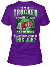 Load image into Gallery viewer, I'm A Trucker Of Course I'm Crazy Special Custom Design Ladies V-Neck
