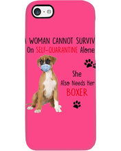 Load image into Gallery viewer, A Woman Can't Survive On Self-quarantine Alone Also Needs Boxer Phone case
