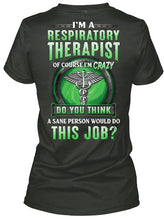 Load image into Gallery viewer, I’m A Respiratory Therapist Of Course I’m Crazy Do You Thing Custom Ladies V-Neck
