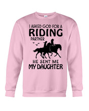 Load image into Gallery viewer, I Asked God For A Riding Partner He Sent Me My Daughter Trending Sweatshirt
