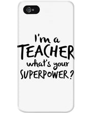 Load image into Gallery viewer, I'm A Teacher What Is You Superpower Gift For Teacher Phone case

