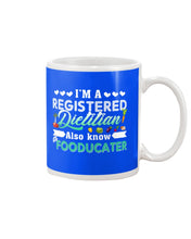 Load image into Gallery viewer, I'm A Registered Dietitian Also Know Fooducater Trending Mug
