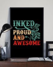 Load image into Gallery viewer, Inked Proud And Awesome Gift For Tattoo Lovers Vertical Poster
