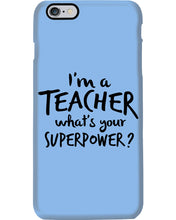 Load image into Gallery viewer, I'm A Teacher What Is You Superpower Gift For Teacher Phone case
