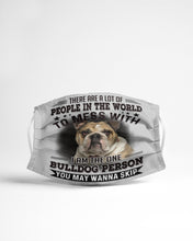Load image into Gallery viewer, I Am The One Bulldog Person Gift For Dog Lovers Cloth Face Mask
