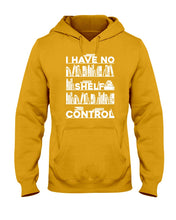Load image into Gallery viewer, I Have No Shelf Control Meaningful Gift For Women Hoodie
