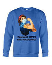 Load image into Gallery viewer, I Can Make It What's Your Superpower Special Custom Design Sweatshirt
