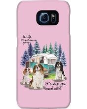 Load image into Gallery viewer, Cavalier King It's Who You Travel With Gift For Dog Lovers Phone case
